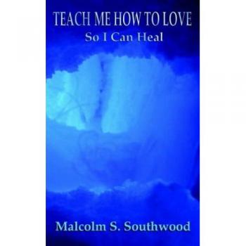 Teach Me How to Love So I Can Heal