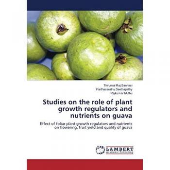 Studies on the role of plant growth regulators and nutrients on guava: Effect of foliar plant growth regulators and nutrients on flowering, fruit yield and quality of guava
