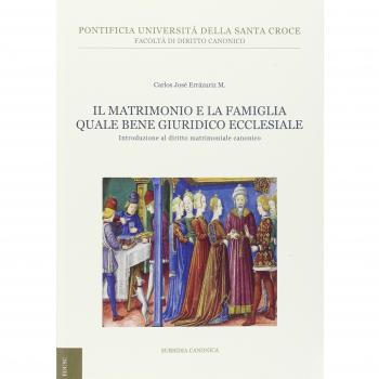 Il matrimonio e la famiglia quale bene giuridico ecclesiale. Introduzione al diritto matrimoniale canonico