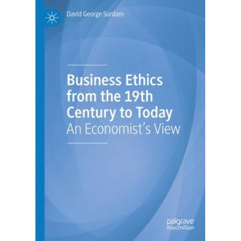 Business Ethics from the 19th Century to Today: An Economist's View