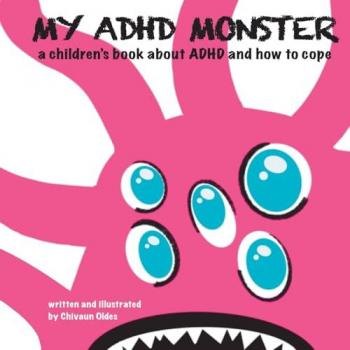Oldes, Chivaun: My ADHD Monster