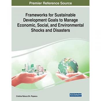 Frameworks for Sustainable Development Goals to Manage Economic, Social, and Environmental Shocks and Disasters
