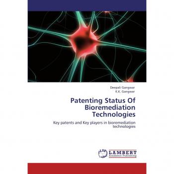 Patenting Status Of Bioremediation Technologies: Key patents and Key players in bioremediation technologies