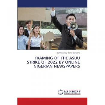 FRAMING OF THE ASUU STRIKE OF 2022 BY ONLINE NIGERIAN NEWSPAPERS