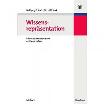 Wissensrepräsentation: Informationen auswerten und bereitstellen: Informationen auswerten und bereitstellen