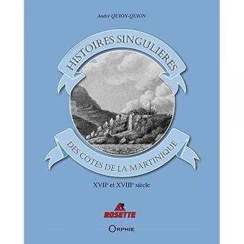 Histoires singulières des côtes de la Martinique : XVIIe et XVIIIe siècles