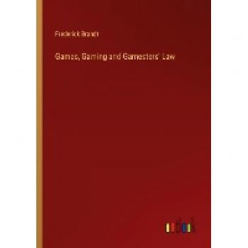 Games, Gaming and Gamesters' Law