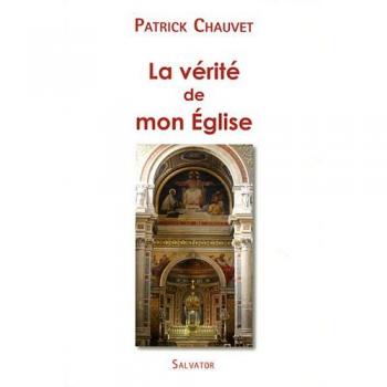 La vérité de mon Eglise