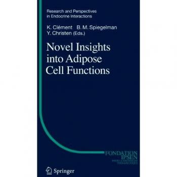 Novel Insights into Adipose Cell Functions (Research and Perspectives in Endocrine Interactions