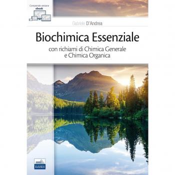 Biochimica essenziale con richiami di chimica generale e chimica organica
