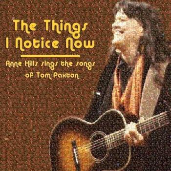 Things I Notice Now, Anne Hills Sings The Songs Of Tom Paxton