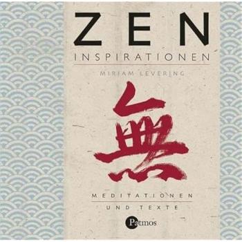 Zen Inspirationen. Meditationen und Texte