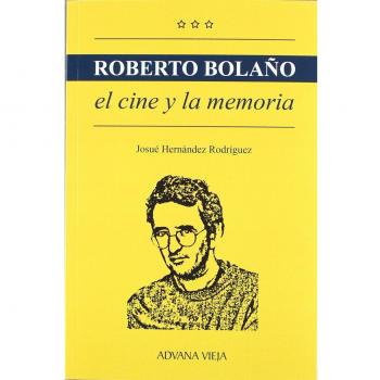 ROBERTO BOLAÑO: EL CINE Y LA MEMORIA