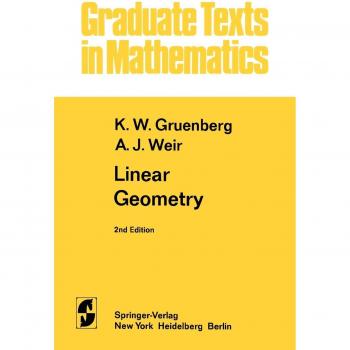 Linear Geometry (Graduate Texts in Mathematics, 49, Band 49)