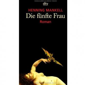 Die fünfte Frau: Ausgezeichnet mit dem Deutschen Krimi-Preis, Kategorie International 1999. Roman