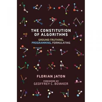 Florian Jaton The Constitution of Algorithms