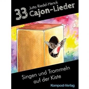 33 Cajon-Lieder: Singen und Trommeln auf der Kiste