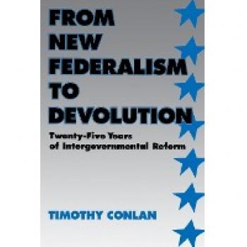 Conlan, Timothy J.: From New Federalism to Devolution