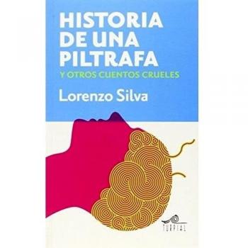 Historia de una piltrafa y otros cuentos crueles