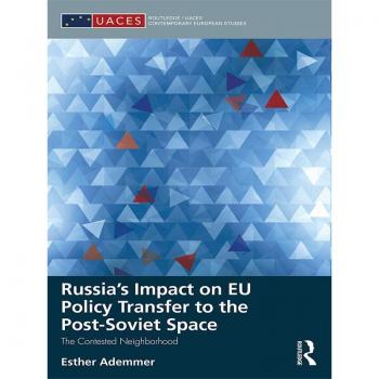 Russia's Impact on EU Policy Transfer to the Post-Soviet Space