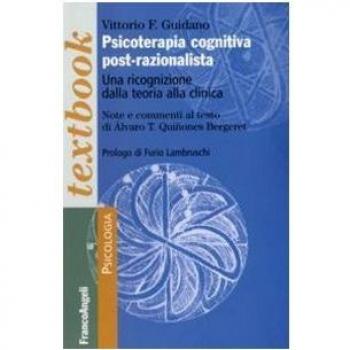 Psicoterapia cognitiva post-razionalista. Una ricognizione della teoria alla clinica