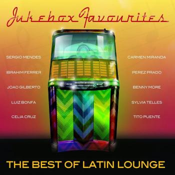 Jukebox Favourites: Best of Latin Lounge