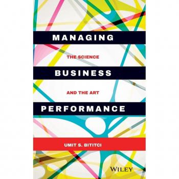 Managing Business Performance by Umit S. Bititci