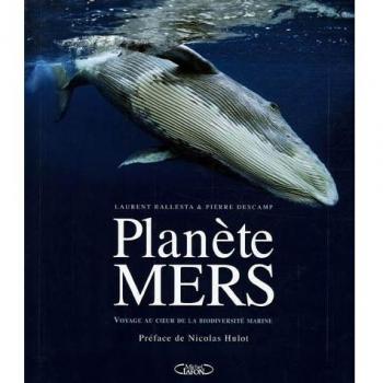 Planète Mers : Voyages au coeur de la diversité marine
