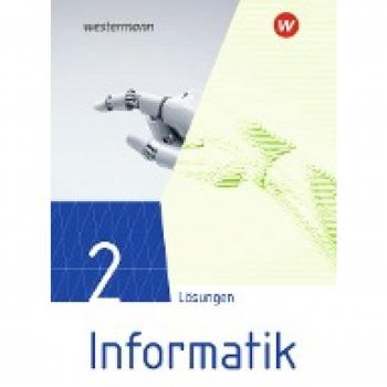 Informatik 2. Lösungen Lehrwerk für die gymnasiale Oberstufe