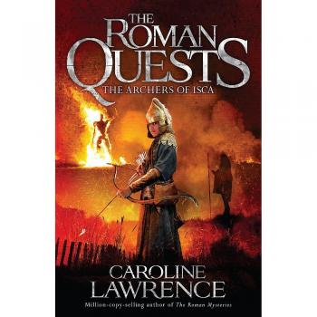 The Archers of Isca: Book 2 (The Roman Quests)