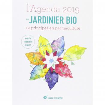 L'agenda du jardinier bio : 12 principes en permaculture. Avec le calendrier lunaire