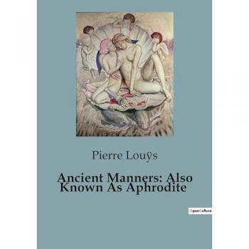 Ancient Manners: Also Known As Aphrodite