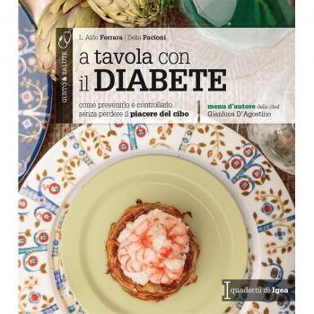 A tavola con il diabete. Come prevenirlo e controllarlo senza perdere il piacere del cibo