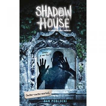 Shadow House, Tome 2 : Cache-cache mortel