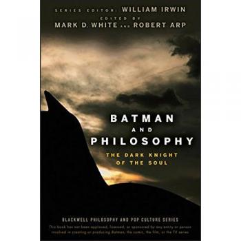 Batman and Philosophy: The Dark Knight of the Soul: 2