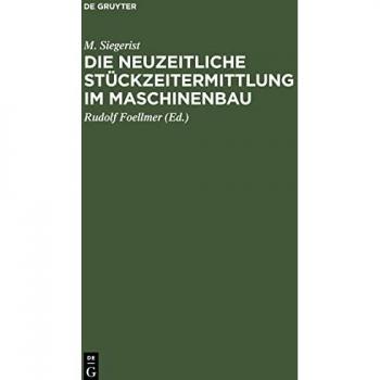 Die neuzeitliche Stückzeitermittlung im Maschinenbau