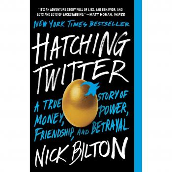 Hatching Twitter A True Story of Money Power Friendship and Betrayal by Nick Bilton