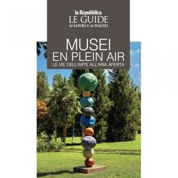 Musei en plain air. Le vie dell'arte all'aria aperta. Le guide ai...