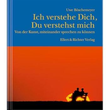Ich verstehe Dich. Du verstehst mich