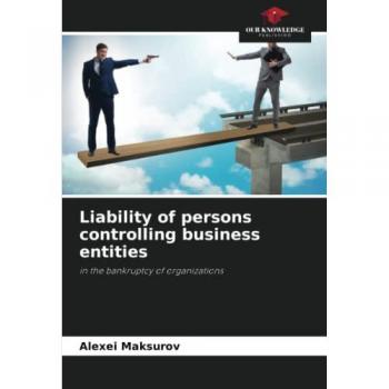 Liability of persons controlling business entities: in the bankruptcy of organizations