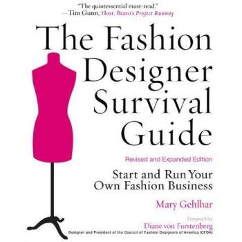 The Fashion Designer Survival Guide, Revised and Expanded Edition: Start and Run Your Own Fashion Business