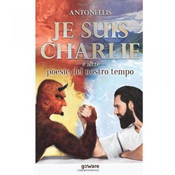Je suis Charlie e altre poesie del nostro tempo