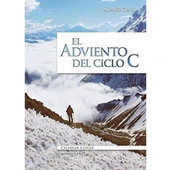 El adviento del ciclo c (Tapa blanda).