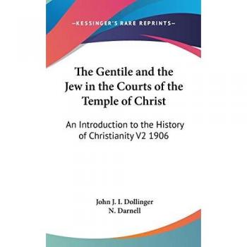 The Gentile and the Jew in the Courts of the Temple of Christ