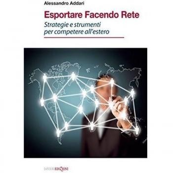 Esportare facendo rete. Strategie e strumenti per competere all'estero