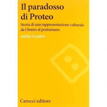 Il paradosso di Proteo. Storia di una rappresentazione culturale da Omero al postumano