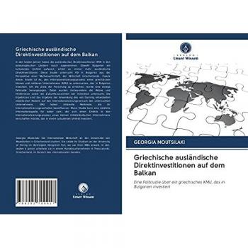 Moutsilaki, Georgia: Griechische ausländische Direktinvestitionen auf dem Balkan