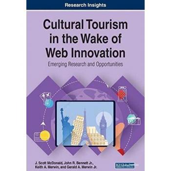 Cultural Tourism in the Wake of Web Innovation: Emerging Research and Opportunities