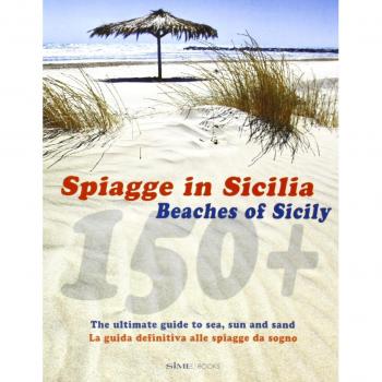 150+ spiagge in Sicilia-Beaches of Sicily. Ediz. italiana e inglese