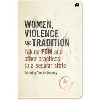 Women, Violence and Tradition: Taking FGM and Other Practices to a Secular State